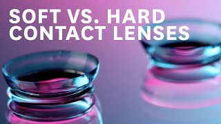 Soft vs Hard Contact Lenses [upl. by Shewchuk]