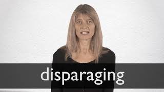 How to pronounce DISPARAGING in British English [upl. by Sifan]