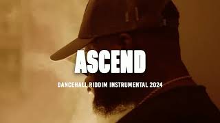 Dancehall Riddim Instrumental 2024  Ascend Riddim [upl. by Assed]