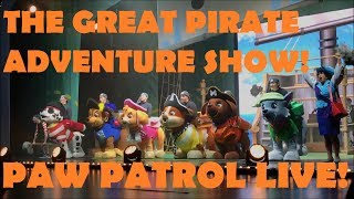 PAW PATROL Live The Great Pirate Adventure Show [upl. by Oswell370]