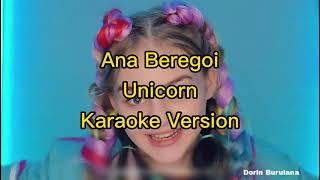 Ana Beregoi  Unicorn Karaoke Version [upl. by Aydan]