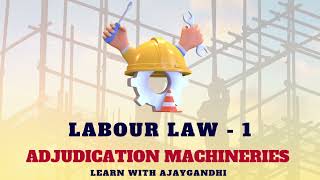 ADJUDICATION MACHINERIES IN LABOUR LAW TAMIL  TNDALU  LAST MINUTE PREPARATION  WITH AJAYGANDHI [upl. by Nahtnanhoj]