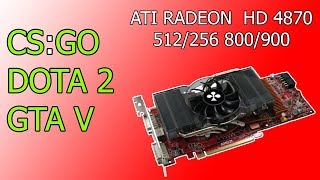 ATI Radeon HD 4870 CSGO DOTA 2 GTA 5 [upl. by Alian391]