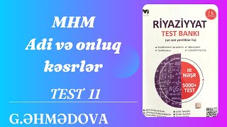 MHM Adi vÉ™ onluq kÉ™srlÉ™r Test 11 miq sertifikasiya riyaziyyat gunayehmedovariyaziyyat [upl. by Karna578]