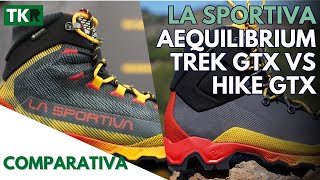 La Sportiva Aequilibrium  Comparativa  Trek GTX vs Hike GTX [upl. by Eniluqcaj]