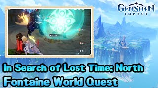 In Search of Lost Time North  Fontaine World Quests  Genshin Impact [upl. by Llevad]