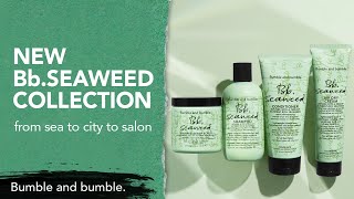 NEW BbSeaweed Collection  Healthy Balanced Scalp  Luminous Hair  Bumble and bumble [upl. by Ardnak]