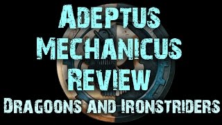 Dragoons and Ironstriders  Adeptus Mechanicus Review Ep 3 [upl. by Adnohser564]