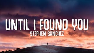 Stephen Sanchez  Until I Found You Lyrics [upl. by Oliana]