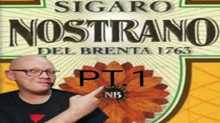 NOSTRANO DEL BRENTA part1 IL SESTIERE smoking tobacco reviews cigar [upl. by Acimaj]