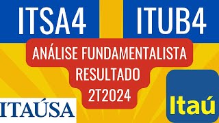 ITAUSA e ITAÚ ITSA4 ITUB4 ANÁLISE COMPLETA FUNDAMENTALISTA DIVIDENDOS PREÇO GESTÃO RESULTADO 2T2024 [upl. by Yna987]