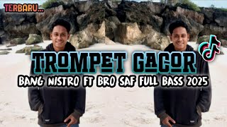 DJ TERBARU 2025TROMPET GACORBANG NISTRO FT BRO SAF RIMEX🔥🔥dj semau donnyexcotic [upl. by Ecnaled]