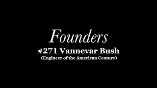 271 Vannevar Bush Engineer of the American Century [upl. by Dannye541]