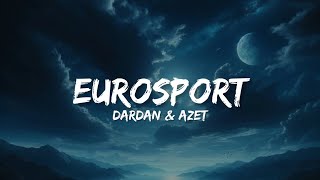 Dardan amp Azet  Eurosport Lyrics [upl. by Acyssej]