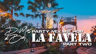 Party Mix Hip Hop LA FAVELA STYLE by Dimas diBali Part 2 [upl. by Sedgewick350]