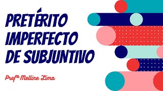 Pretérito Imperfecto de Subjuntivo [upl. by Dulce]