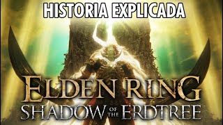 SHADOW OF THE ERDTREE DLC  Historia EXPLICADA [upl. by Aroz648]