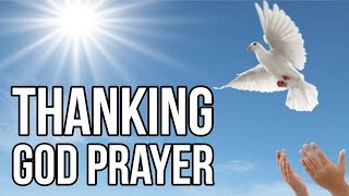 Prayer to thank God Thanking amp Thanksgiving for all blessings [upl. by Suirred]