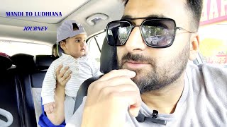 MANDI TO LUDHIANA VLOG 2024 [upl. by Anirav]