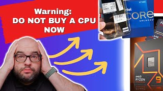 Warning DO NOT Buy a CPU Right Now AMD or Intel [upl. by Alleroif]