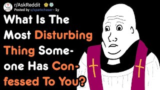 Reddits Most Disturbing Confessions AskReddit [upl. by Arihsak]