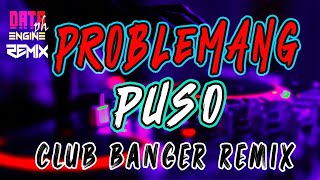 PROBLEMANG PUSO CLUB BANGER REMIX 2023  DATA ENGINEPH REMIX FT JUDE MICHAEL [upl. by Enitsuj]