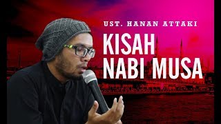 UST HANAN ATTAKI KISAH HIDUP NABI MUSA [upl. by Georgetta]