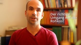 Auf Rohkost umstellen – erfolgreich und gesund Teil 2 [upl. by Ethelbert]