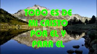 Todo es de mi Cristo [upl. by Wilfred]