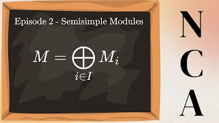 Noncommutative Algebra 2  Semisimple Modules [upl. by Zena]