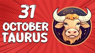 Daily Horoscope  TAURUS ♉ October 31 2024 ♉ horoscope for today [upl. by Yot]