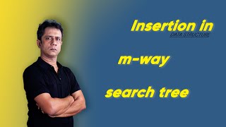 Insertion in mway search tree [upl. by Shurwood]