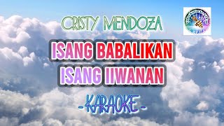 Isang babalikan Isang iiwanan KARAOKE Cristy Mendoza  Imelda Papin  jukebox hits opm karaoke [upl. by Assilim712]