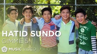 GIMME 5  Hatid Sundo Official Music Video [upl. by Aicella406]