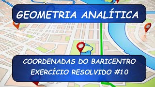 Geometria Analítica  Exercício Resolvido 10  Coordenadas do Baricentro de um Triângulo [upl. by Behlau]