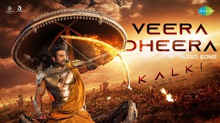 Veera Dheera  Audio  Kalki 2898 AD  Prabhas  Amitabh  Deepika  Kamal  Santhosh Narayanan [upl. by Lednahs]