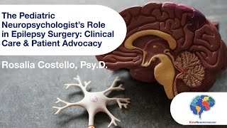 The Pediatric Neuropsychologist’s Role in Epilepsy Surgery Clinical Care amp Patient Advocacy [upl. by Fortune]