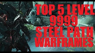 WARFRAME TOP 5 Steel Path Level 9999 Warframes With Builds  Tennocon 2024 [upl. by Trela]