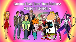 Cartoon Drag Race Toon Madness  Season 3 Episode 6 [upl. by Eidissac]