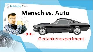 Mensch vs Auto  Gedankenexperiment [upl. by Enohpets]