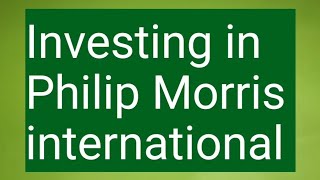 Investing in Philip Morris internationalfinancial investment capcut [upl. by Eenaj976]