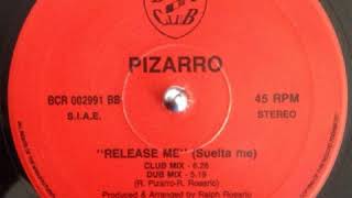 Pizarro  Release Me Suelta Me Club Mix [upl. by Fesoy120]