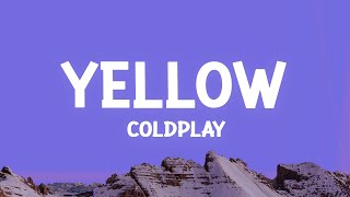 coldplay  Yellow Lyrics [upl. by Einnoj643]