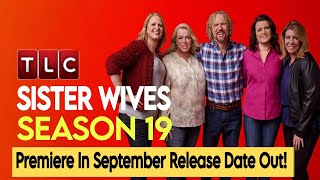 Sister Wives Season 19 Release Date Revealed Premiering in September [upl. by Acinoreb]