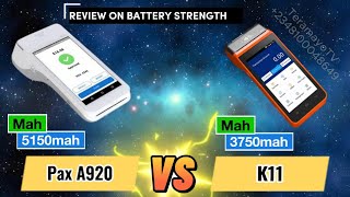 Review Battery Strength of Pax A920 Vs K11 POS Terminal [upl. by Adnaram]