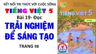 Tiếng việt 5 Bài 19 Đọc Trải nghiệm để sáng tạo trang 90 Kết nối tri thức [upl. by Jill]