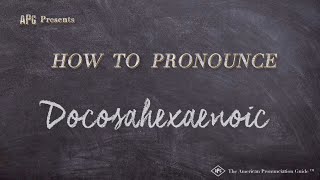 How to Pronounce Docosahexaenoic Real Life Examples [upl. by Suzi]