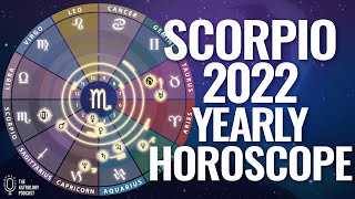 Scorpio 2022 Yearly Horoscope [upl. by Ahsiekrats]