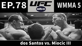 WMMA 5 Episode 78  UFC Modern Day  UFC on ABC dos Santos vs Miocic 3 [upl. by Anier]