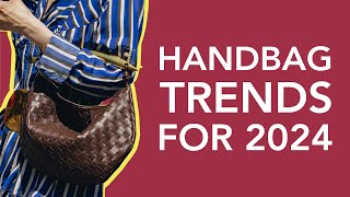 The 10 Best Handbag Trends for 2024 [upl. by Sauer118]